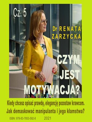 cover image of Czym jest motywacja? cz. 5. Kiedy chcesz opisać prawdę, elegancję pozostaw krawcom. Jak demaskować manipulanta i jego kłamstwa?